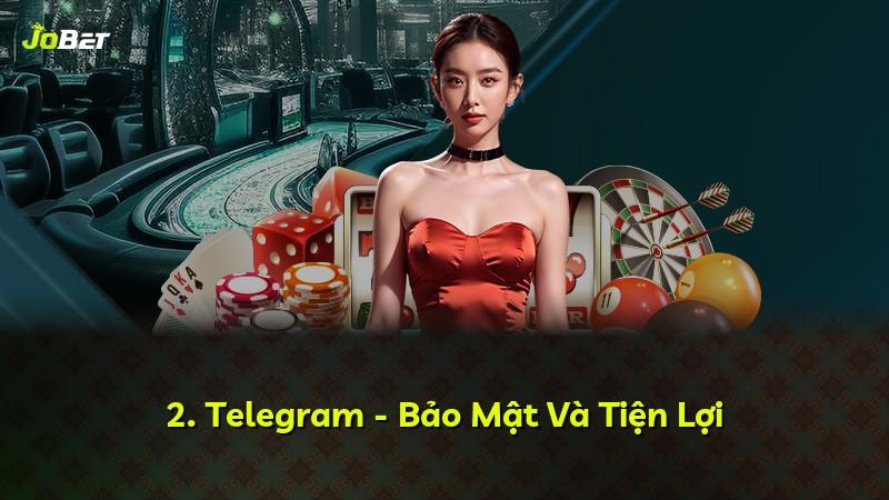 2. Telegram - Bảo Mật Và Tiện Lợi