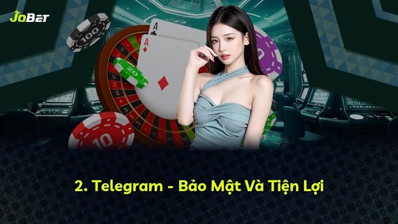 2. Telegram - Bảo Mật Và Tiện Lợi