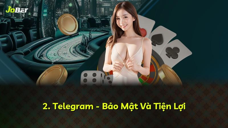 2. Telegram - Bảo Mật Và Tiện Lợi