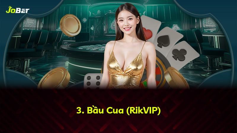 3. Bầu Cua (RikVIP)