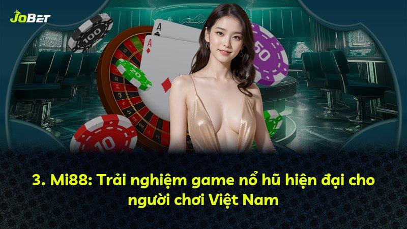 3. Mi88: Trải nghiệm game nổ hũ hiện đại cho người chơi Việt Nam