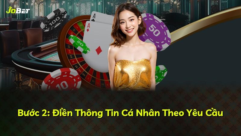 Bước 2: Điền Thông Tin Cá Nhân Theo Yêu Cầu