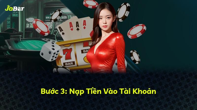 Bước 3: Nạp Tiền Vào Tài Khoản