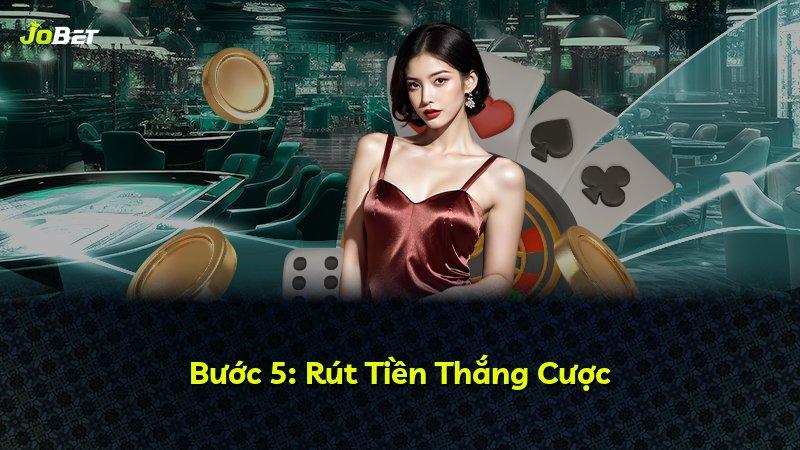 Bước 5: Rút Tiền Thắng Cược