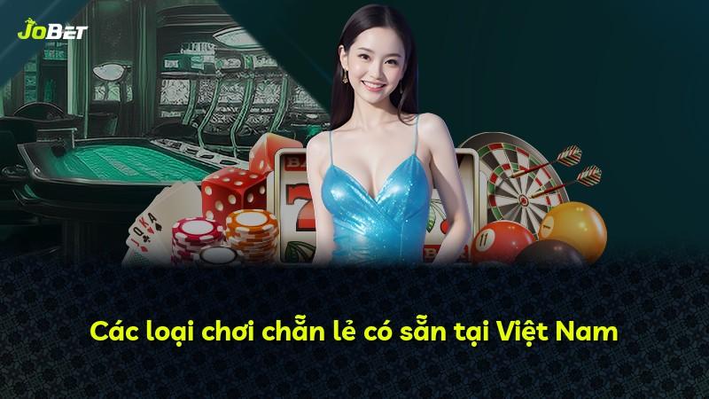 Các loại chơi chẵn lẻ có sẵn tại Việt Nam