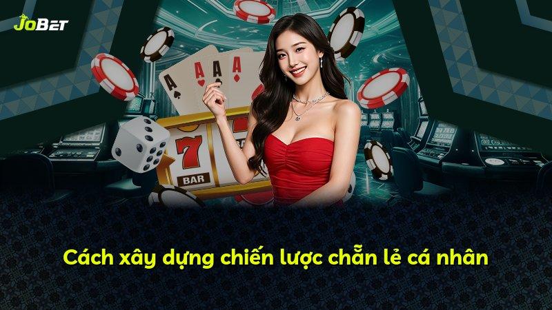 Cách xây dựng chiến lược chẵn lẻ cá nhân