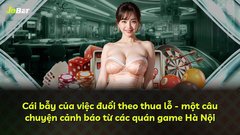 Cái bẫy của việc đuổi theo thua lỗ - một câu chuyện cảnh báo từ các quán game Hà Nội