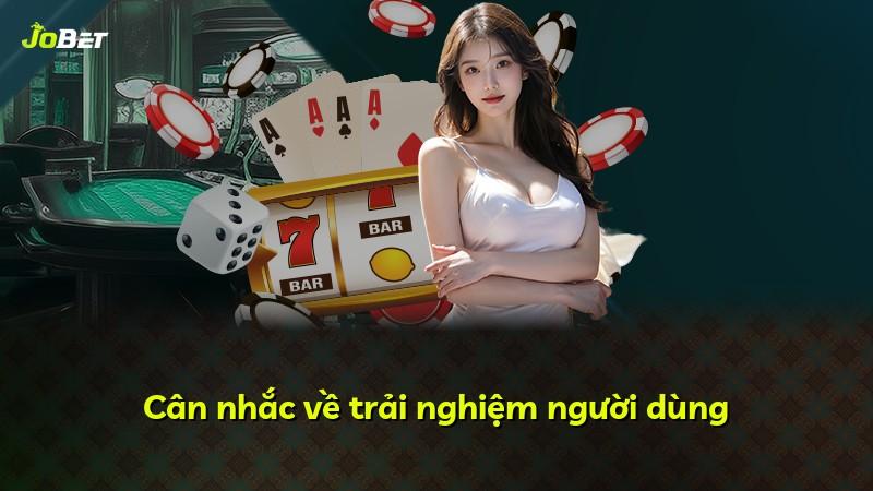 Cân nhắc về trải nghiệm người dùng