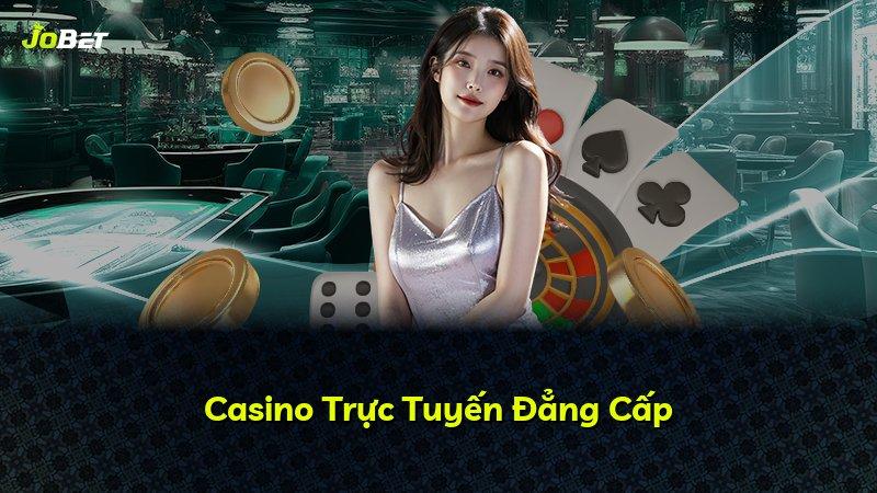 Casino Trực Tuyến Đẳng Cấp