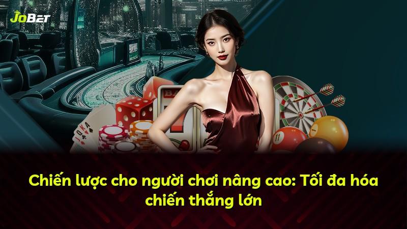 Chiến lược cho người chơi nâng cao: Tối đa hóa chiến thắng lớn