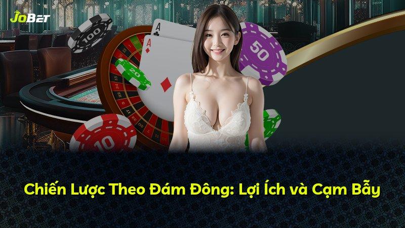 Chiến Lược Theo Đám Đông: Lợi Ích và Cạm Bẫy