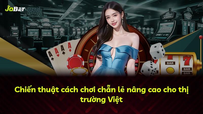 Chiến thuật cách chơi chẵn lẻ nâng cao cho thị trường Việt