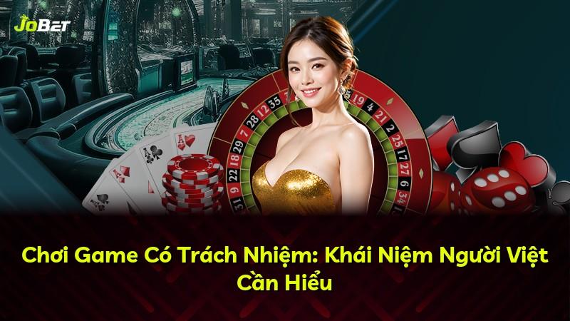 Chơi Game Có Trách Nhiệm: Khái Niệm Người Việt Cần Hiểu