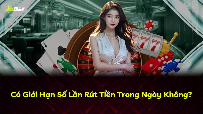 Có Giới Hạn Số Lần Rút Tiền Trong Ngày Không?