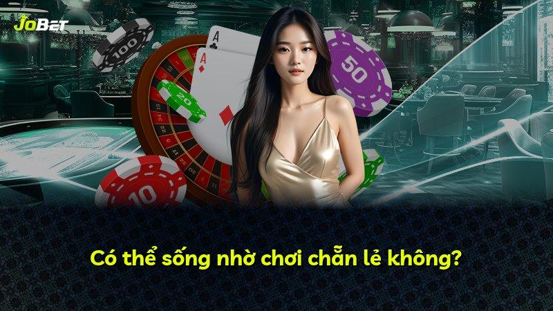 Có thể sống nhờ chơi chẵn lẻ không?