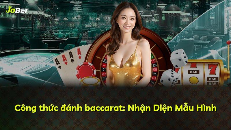 Công thức đánh baccarat: Nhận Diện Mẫu Hình