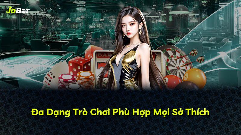 Đa Dạng Trò Chơi Phù Hợp Mọi Sở Thích