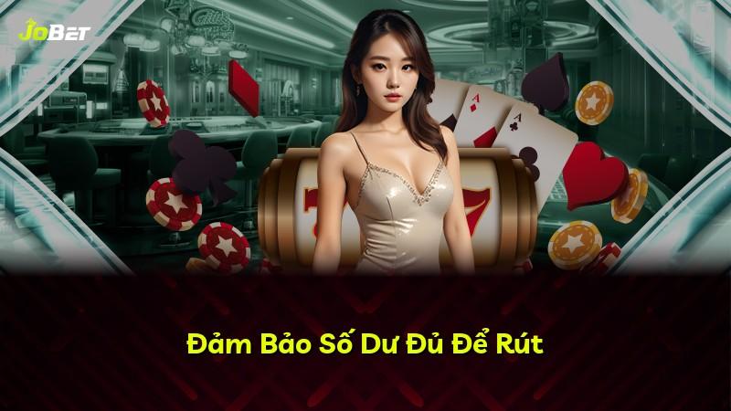 Đảm Bảo Số Dư Đủ Để Rút