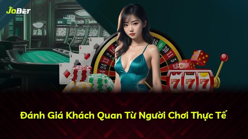 Đánh Giá Khách Quan Từ Người Chơi Thực Tế