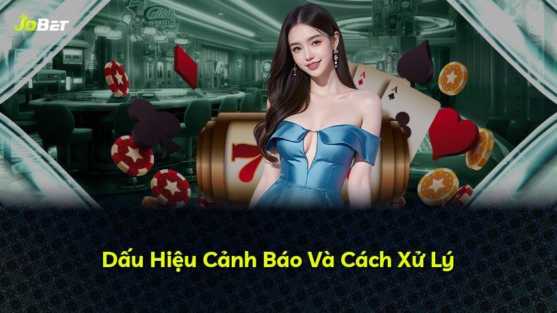 Dấu Hiệu Cảnh Báo Và Cách Xử Lý