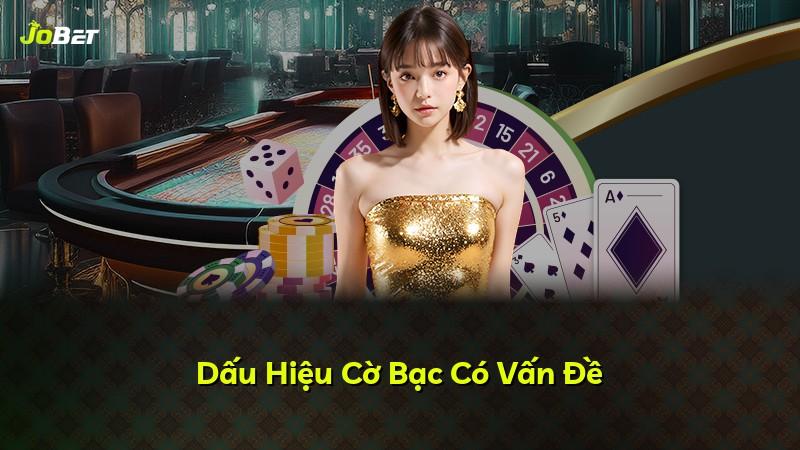 Dấu Hiệu Cờ Bạc Có Vấn Đề