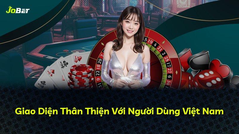 Giao Diện Thân Thiện Với Người Dùng Việt Nam