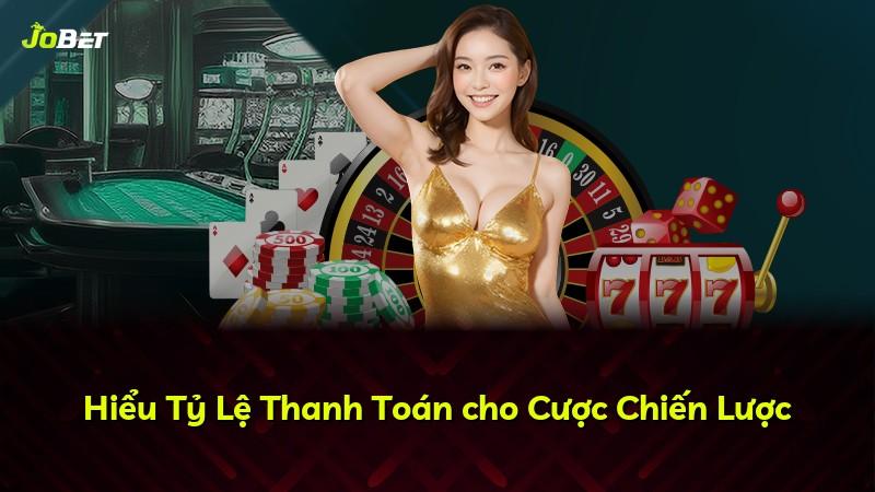 Hiểu Tỷ Lệ Thanh Toán cho Cược Chiến Lược