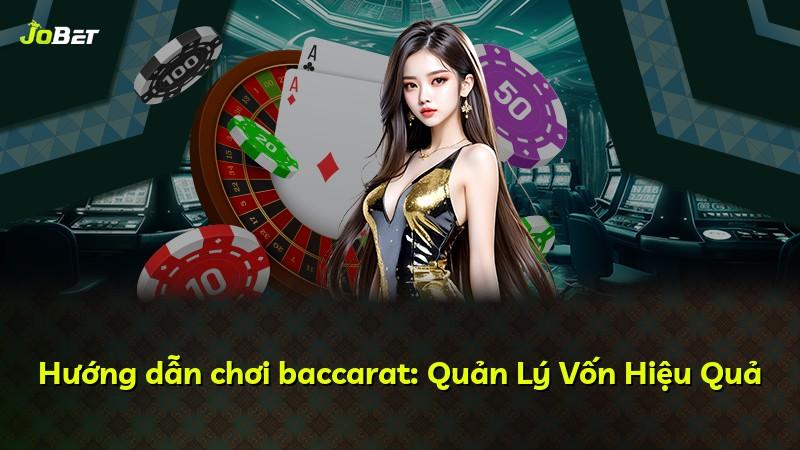 Hướng dẫn chơi baccarat: Quản Lý Vốn Hiệu Quả