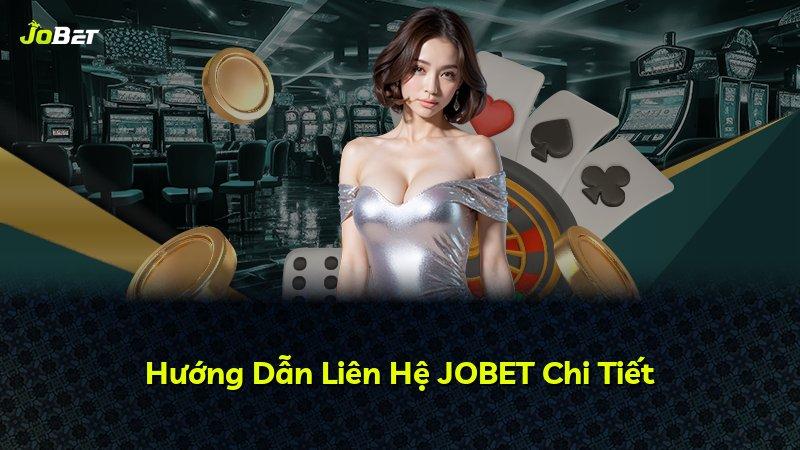 Hướng Dẫn Liên Hệ JOBET Chi Tiết