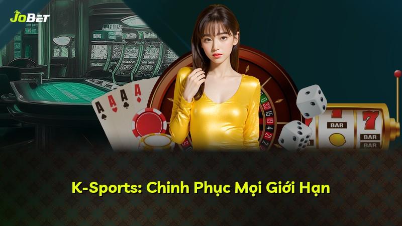 K-Sports: Chinh Phục Mọi Giới Hạn