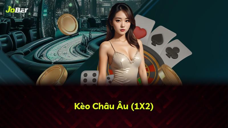 Kèo Châu Âu (1X2)