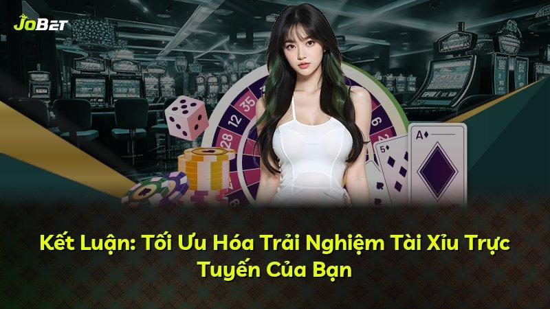 Kết Luận: Tối Ưu Hóa Trải Nghiệm Tài Xỉu Trực Tuyến Của Bạn