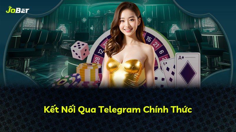 Kết Nối Qua Telegram Chính Thức