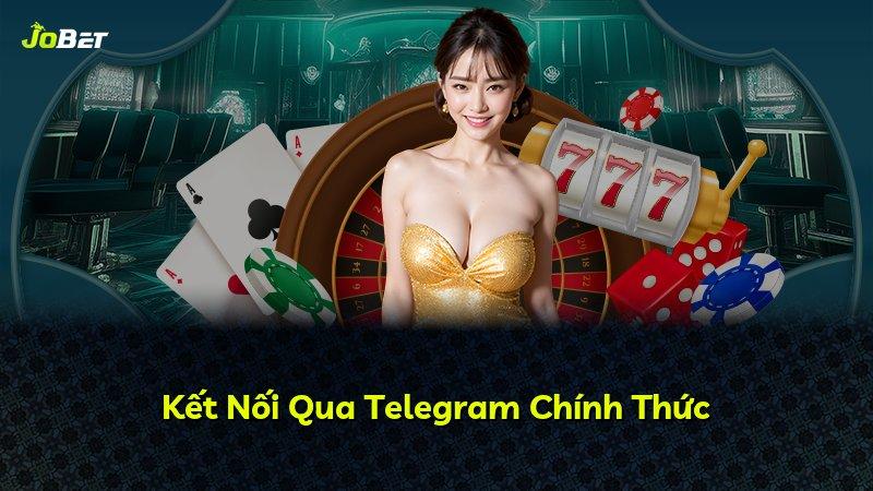 Kết Nối Qua Telegram Chính Thức