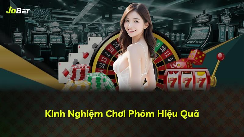 Kinh Nghiệm Chơi Phỏm Hiệu Quả