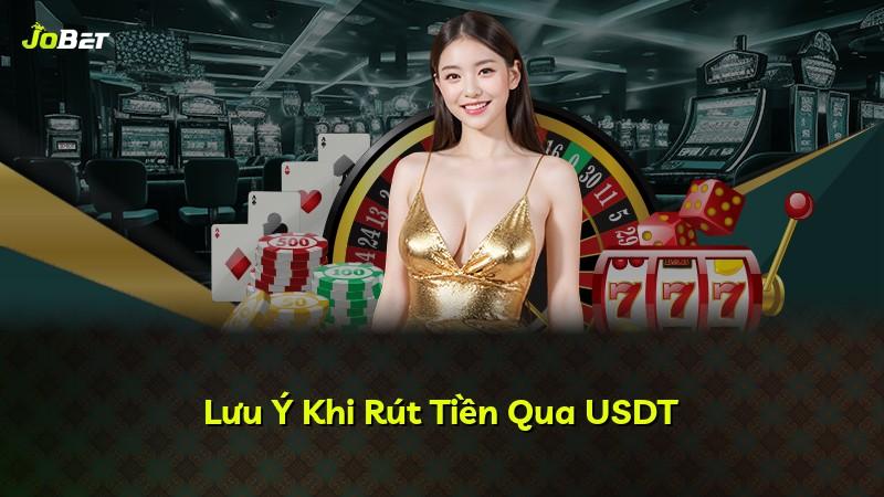 Lưu Ý Khi Rút Tiền Qua USDT
