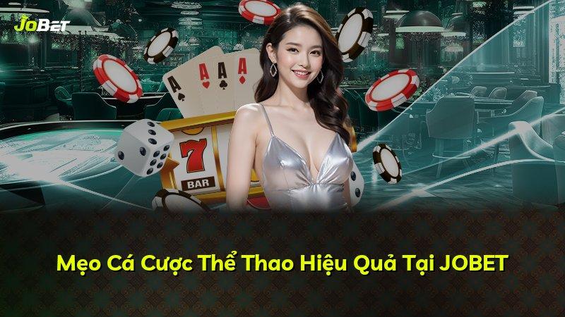 Mẹo Cá Cược Thể Thao Hiệu Quả Tại JOBET