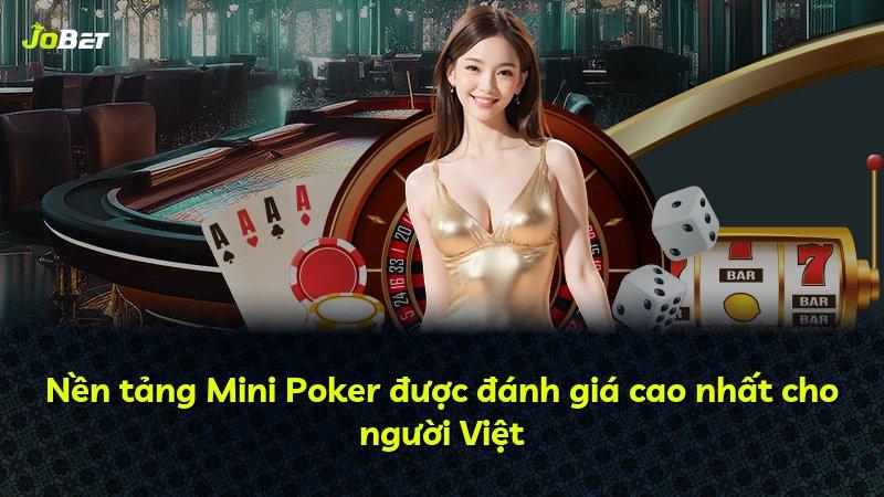 Nền tảng Mini Poker được đánh giá cao nhất cho người Việt