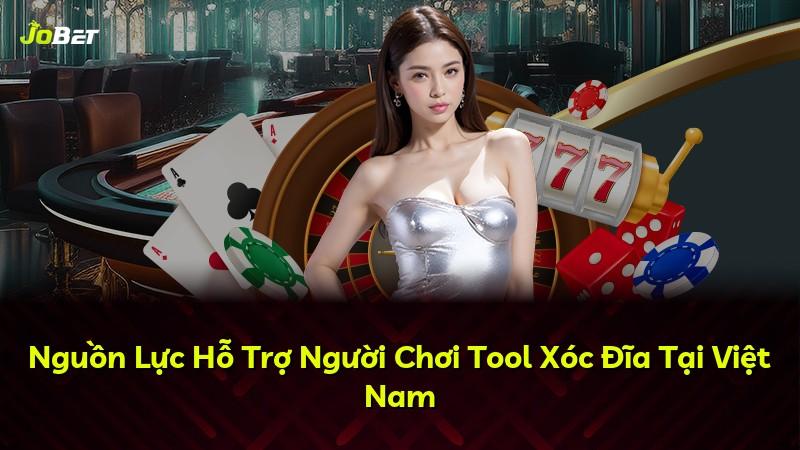 Nguồn Lực Hỗ Trợ Người Chơi Tool Xóc Đĩa Tại Việt Nam