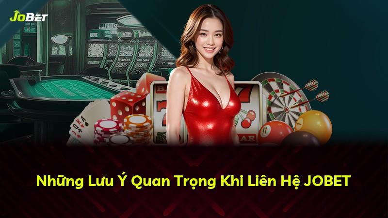 Những Lưu Ý Quan Trọng Khi Liên Hệ JOBET