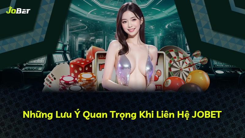 Những Lưu Ý Quan Trọng Khi Liên Hệ JOBET