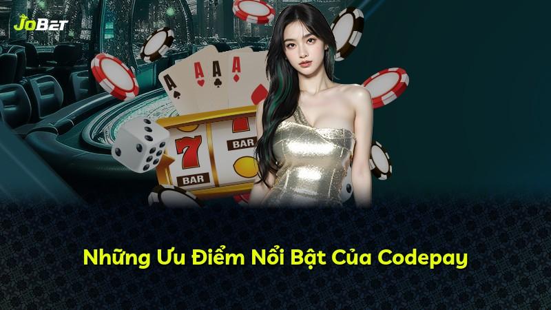 Những Ưu Điểm Nổi Bật Của Codepay
