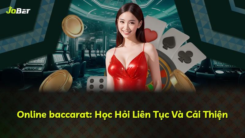 Online baccarat: Học Hỏi Liên Tục Và Cải Thiện