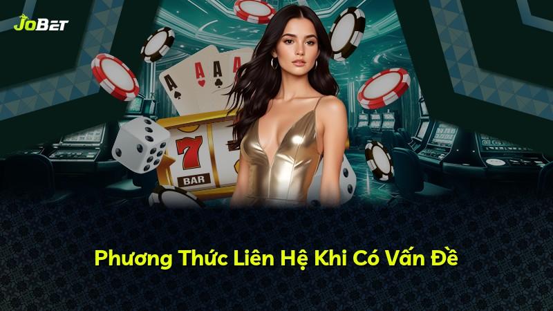 Phương Thức Liên Hệ Khi Có Vấn Đề
