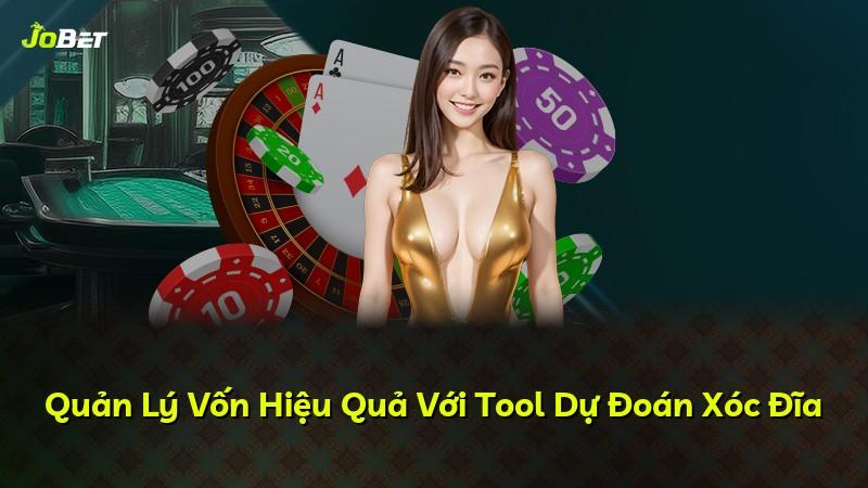 Quản Lý Vốn Hiệu Quả Với Tool Dự Đoán Xóc Đĩa