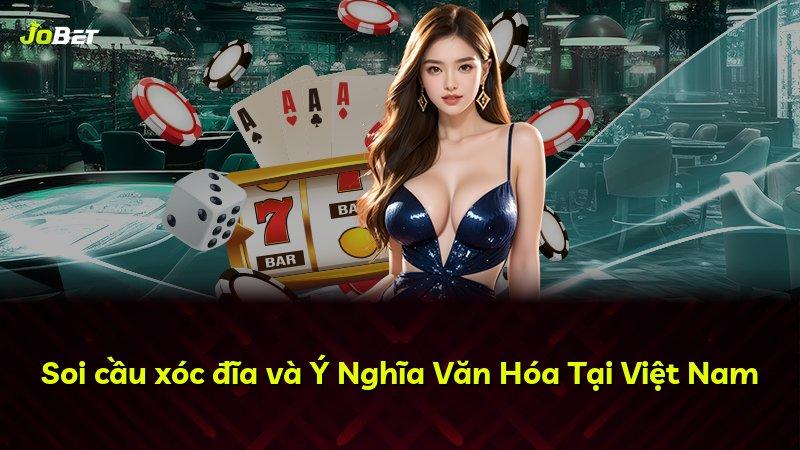 Soi cầu xóc đĩa và Ý Nghĩa Văn Hóa Tại Việt Nam