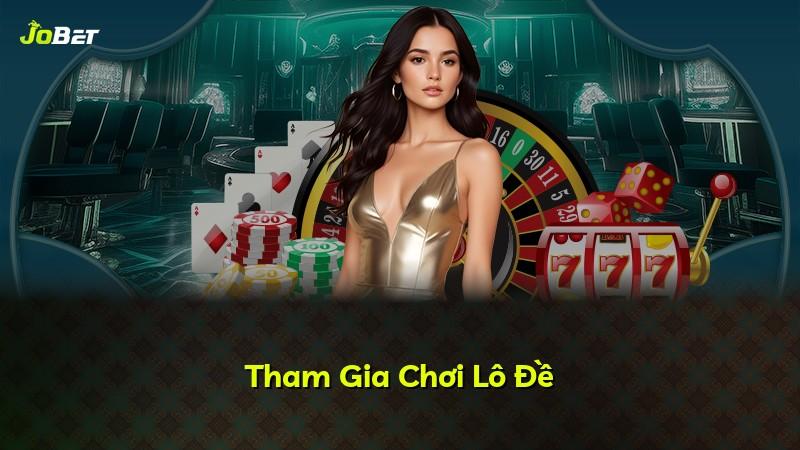 Tham Gia Chơi Lô Đề