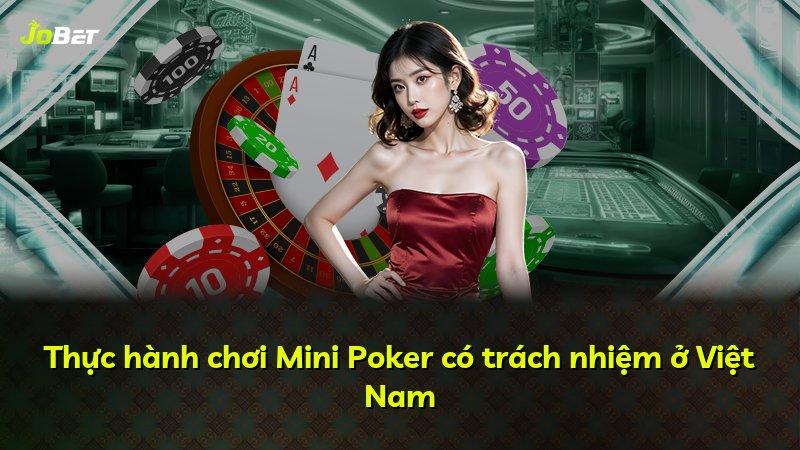 Thực hành chơi Mini Poker có trách nhiệm ở Việt Nam