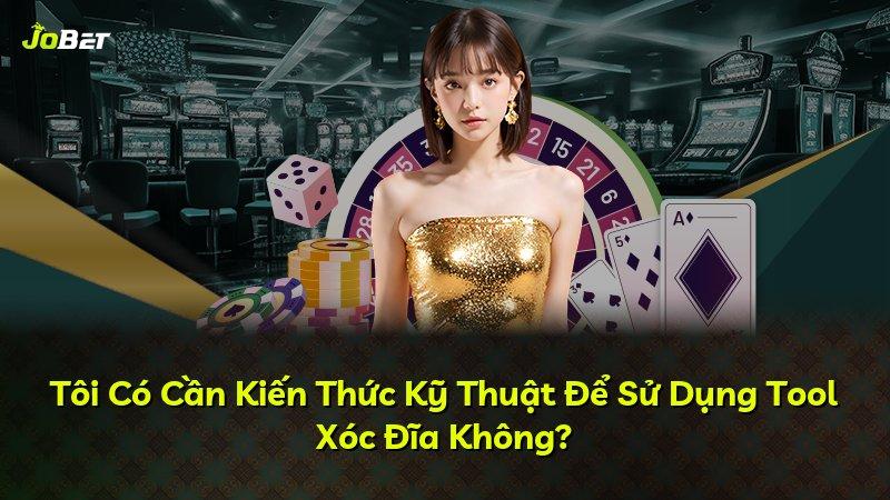 Tôi Có Cần Kiến Thức Kỹ Thuật Để Sử Dụng Tool Xóc Đĩa Không?