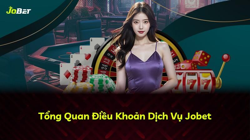 Tổng Quan Điều Khoản Dịch Vụ Jobet